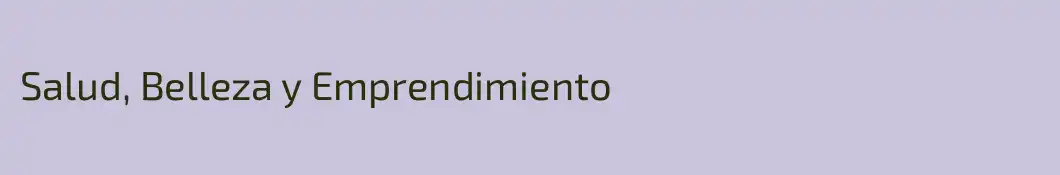 Salud, Belleza y Emprendimiento 
